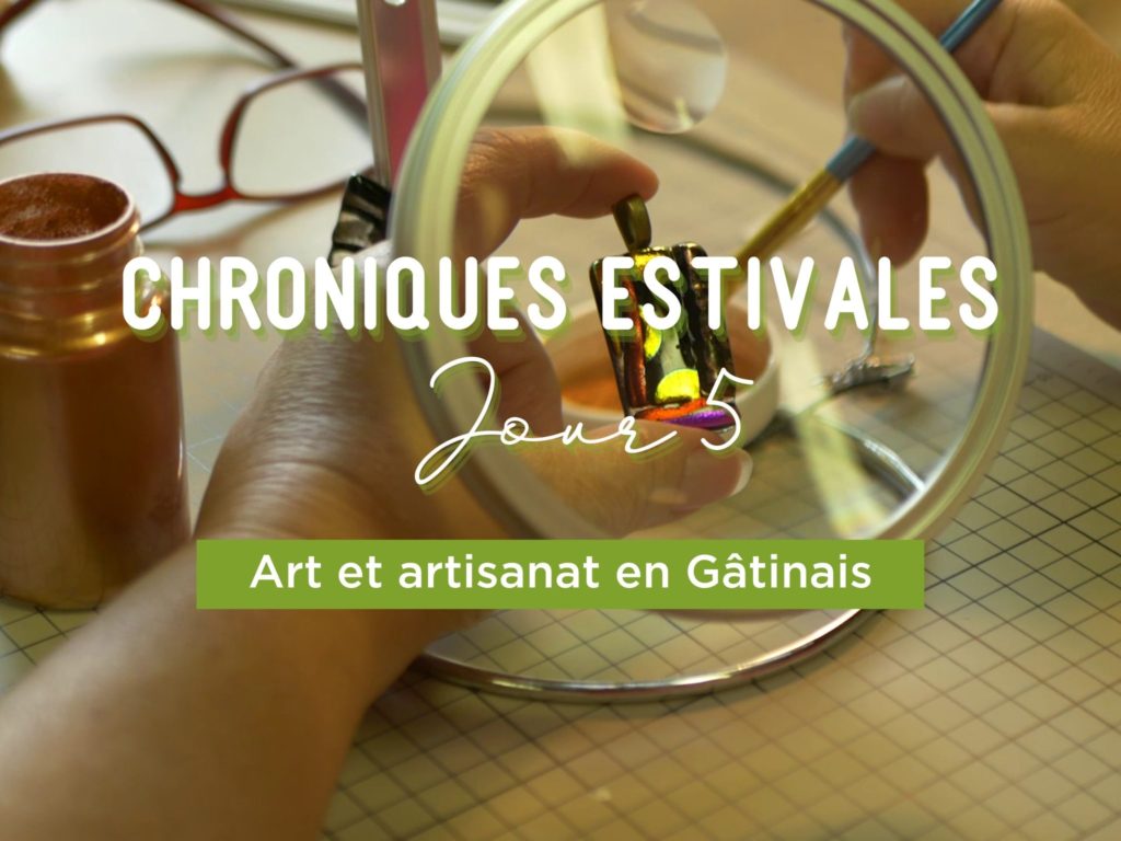 Art et artisanat en Gâtinais - Chroniques estivales